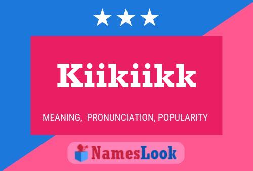 Póster del nombre Kiikiikk