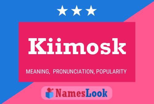 Póster del nombre Kiimosk