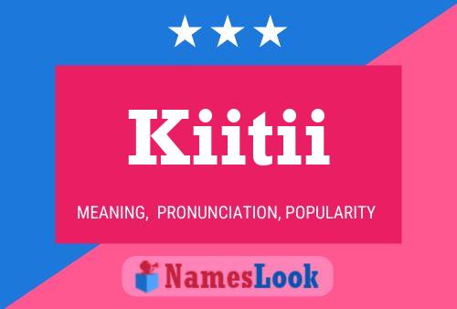 Póster del nombre Kiitii