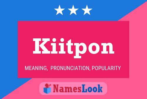 Póster del nombre Kiitpon