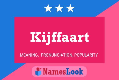 Póster del nombre Kijffaart