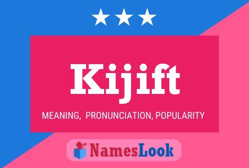 Póster del nombre Kijift