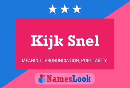 Póster del nombre Kijk Snel