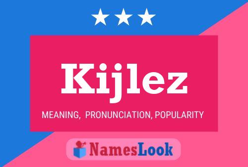 Póster del nombre Kijlez