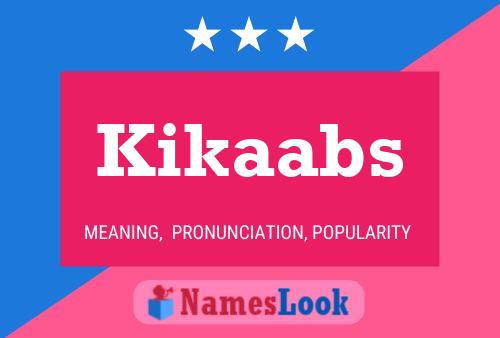 Póster del nombre Kikaabs