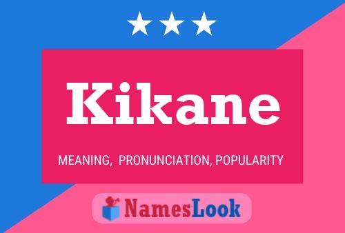 Póster del nombre Kikane