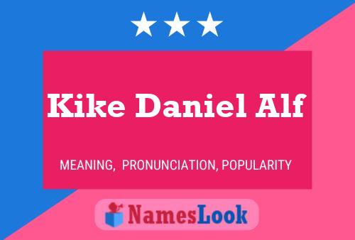 Póster del nombre Kike Daniel Alf