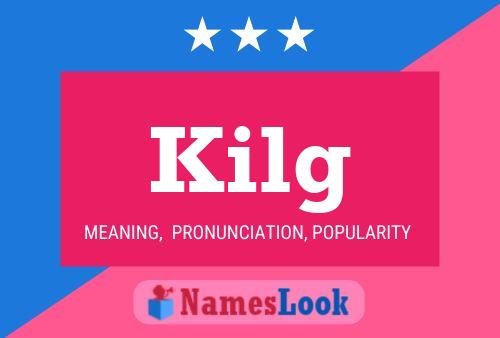 Póster del nombre Kilg