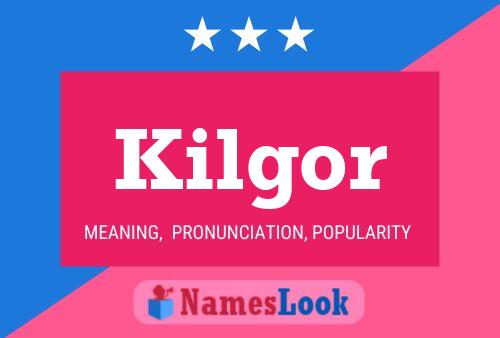 Póster del nombre Kilgor