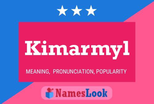 Póster del nombre Kimarmyl