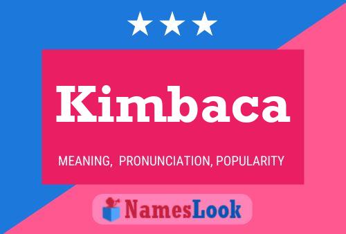 Póster del nombre Kimbaca