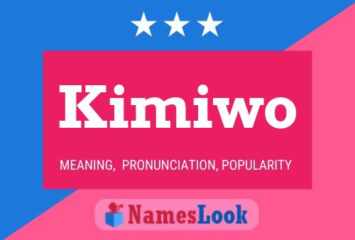 Póster del nombre Kimiwo