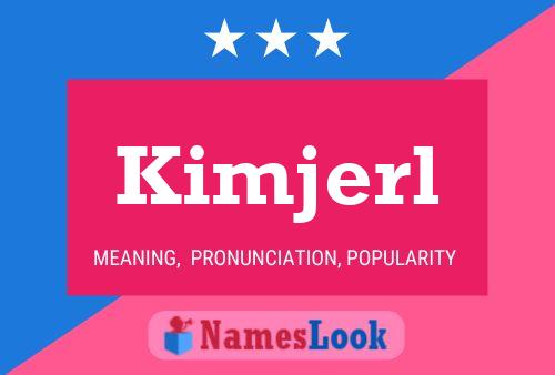 Póster del nombre Kimjerl