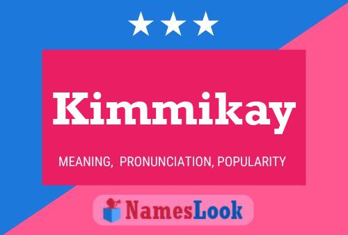 Póster del nombre Kimmikay