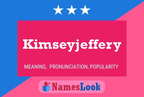 Póster del nombre Kimseyjeffery