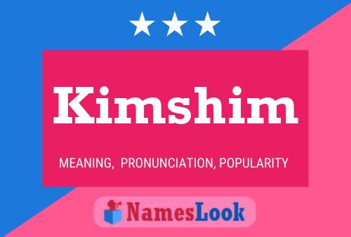 Póster del nombre Kimshim