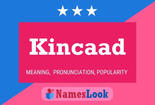 Póster del nombre Kincaad