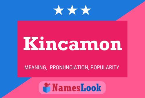 Póster del nombre Kincamon