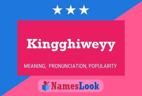 Póster del nombre Kingghiweyy