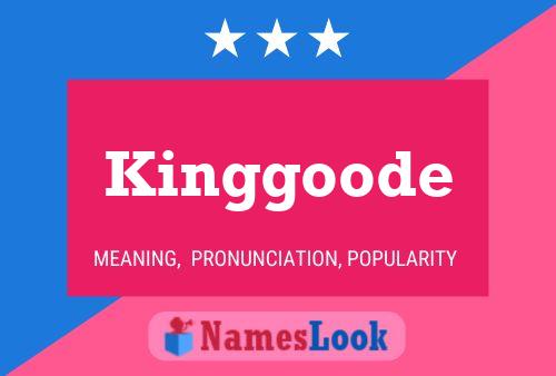 Póster del nombre Kinggoode