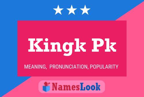 Póster del nombre Kingk Pk