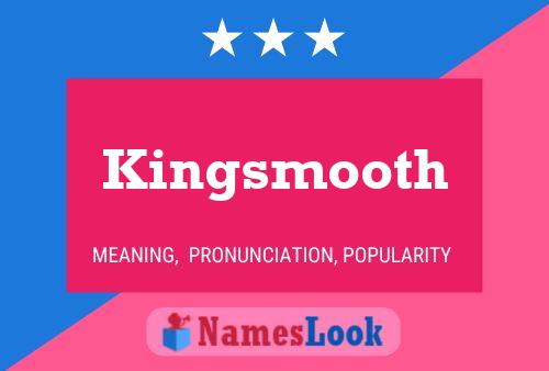 Póster del nombre Kingsmooth