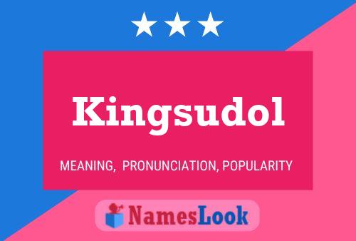 Póster del nombre Kingsudol