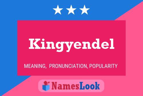 Póster del nombre Kingyendel