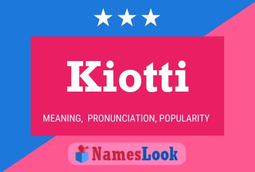 Póster del nombre Kiotti