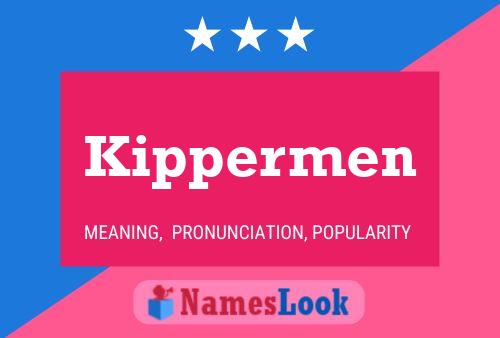 Póster del nombre Kippermen