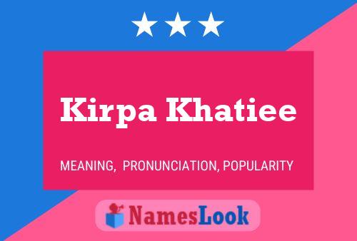 Póster del nombre Kirpa Khatiee