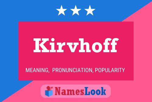 Póster del nombre Kirvhoff