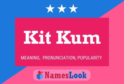 Póster del nombre Kit Kum