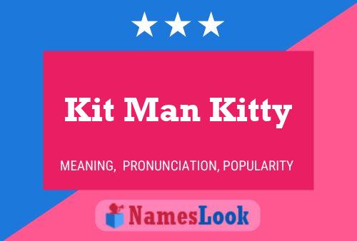 Póster del nombre Kit Man Kitty