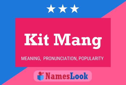 Póster del nombre Kit Mang