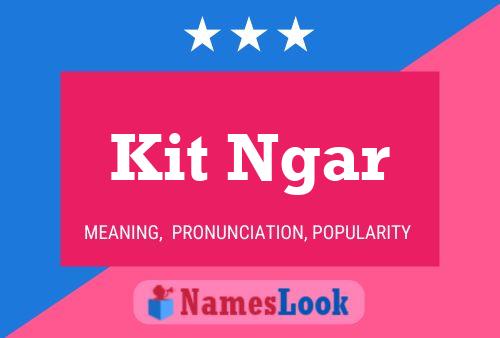 Póster del nombre Kit Ngar