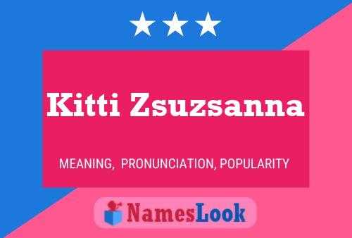 Póster del nombre Kitti Zsuzsanna