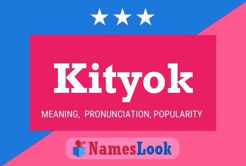 Póster del nombre Kityok