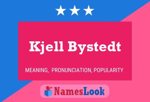 Póster del nombre Kjell Bystedt