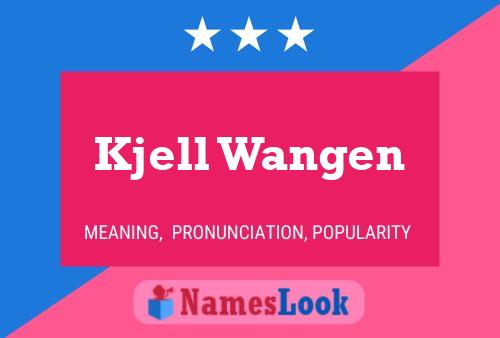 Póster del nombre Kjell Wangen