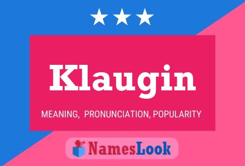 Póster del nombre Klaugin