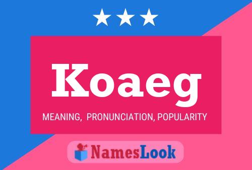 Póster del nombre Koaeg