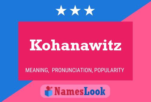 Póster del nombre Kohanawitz