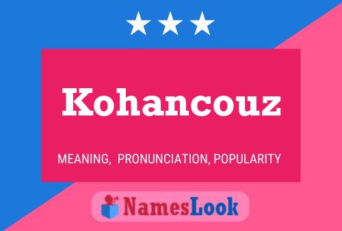 Póster del nombre Kohancouz