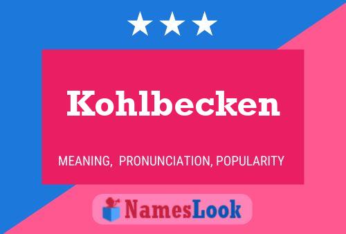 Póster del nombre Kohlbecken