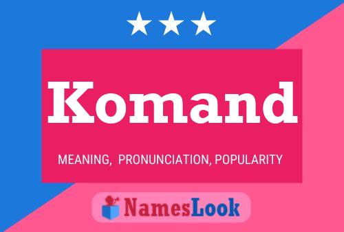 Póster del nombre Komand