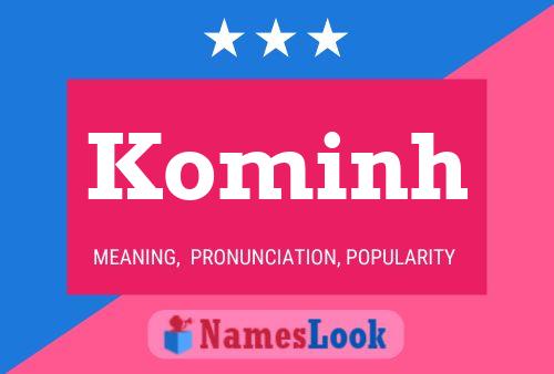 Póster del nombre Kominh