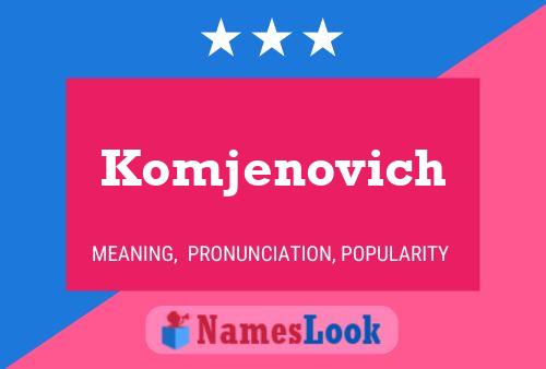 Póster del nombre Komjenovich