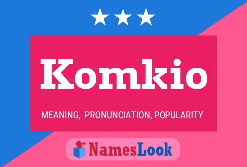 Póster del nombre Komkio