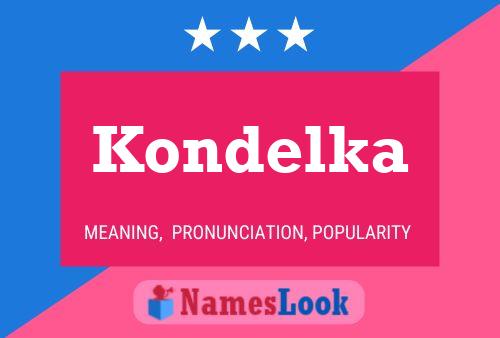 Póster del nombre Kondelka